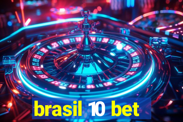 brasil 10 bet